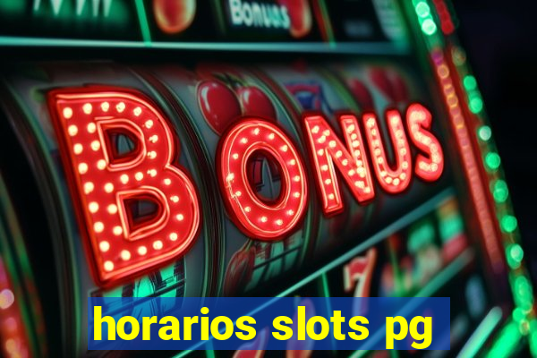 horarios slots pg